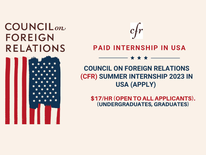 Council on Foreign Relations (CFR) Summer Internship in USA 2023