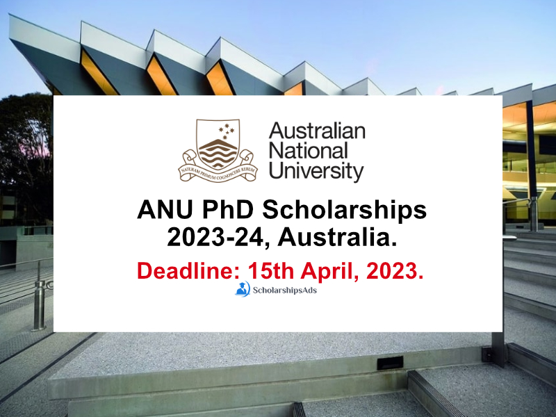 ANU PhD Scholarships.