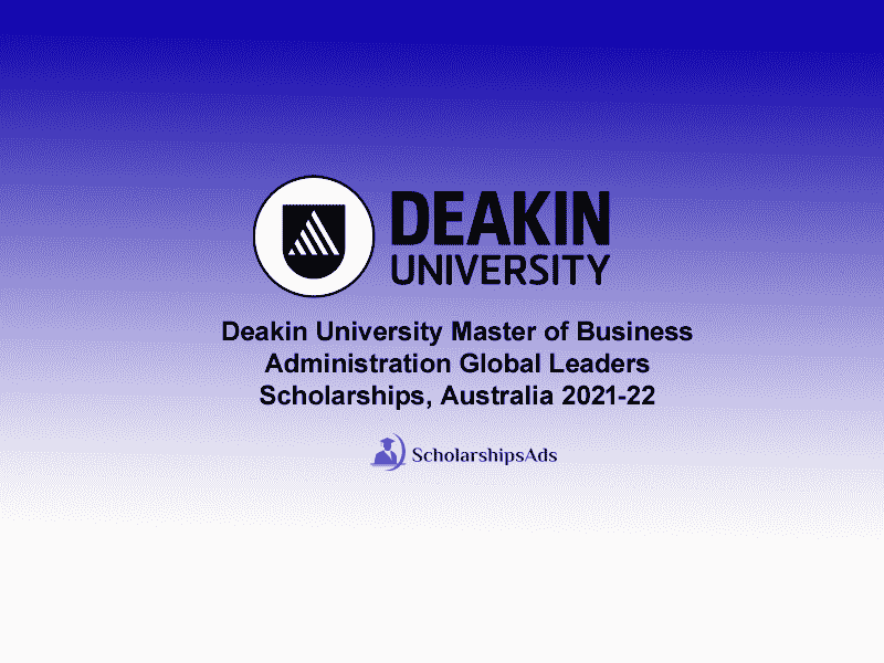 Deakin University Master of Business Administration Global Leaders Scholarships.
