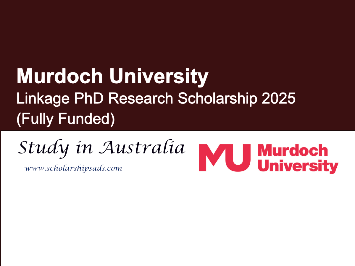 Murdoch University, Australia Linkage PhD Research Scholarships.