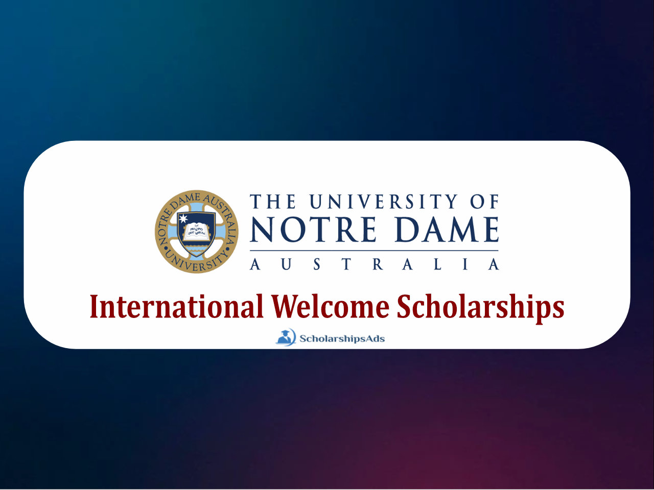International Welcome Scholarships.