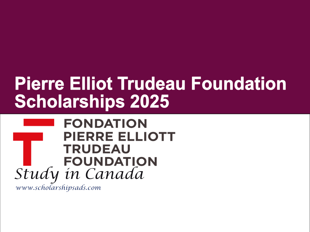 Study in Canada Pierre Elliot Trudeau Foundation Scholarships.