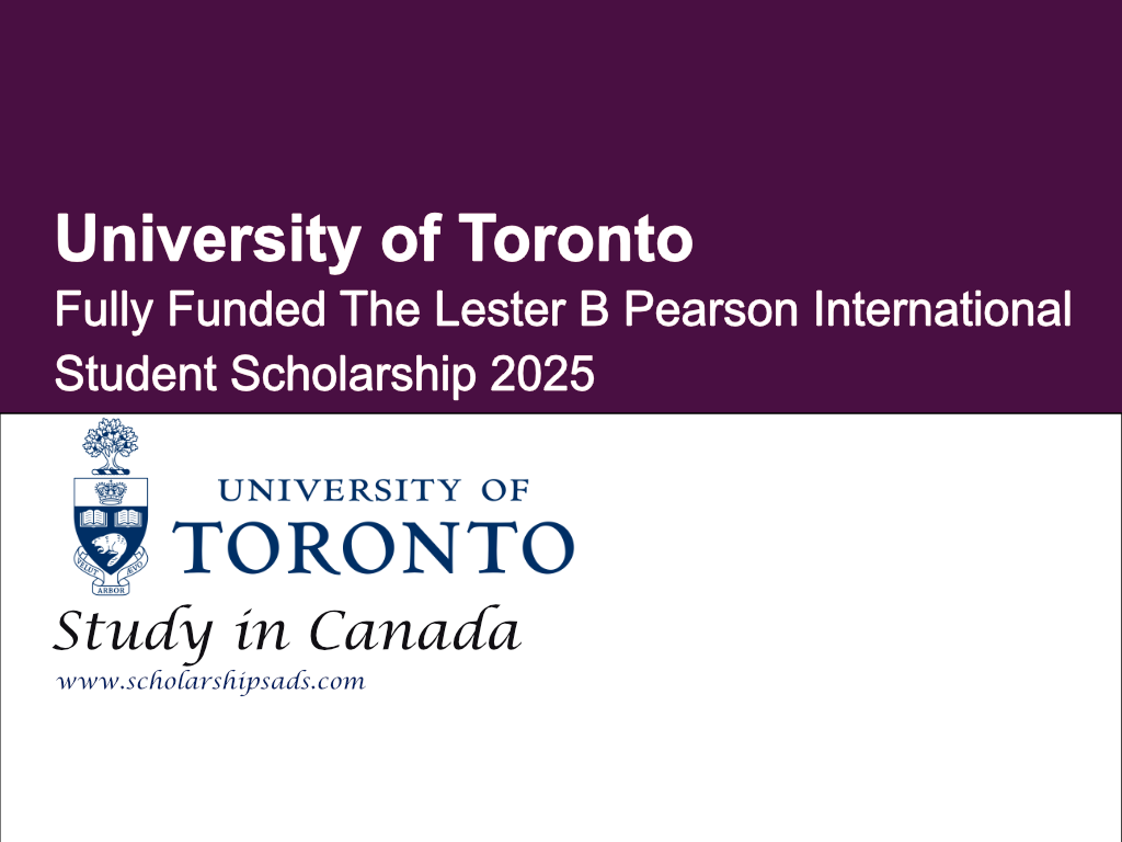 The Lester B Pearson International Student Scholarships.