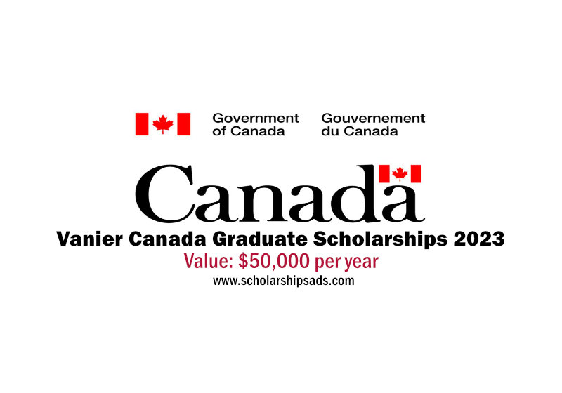 Government of Canada Vanier Canada Graduate Scholarships.
