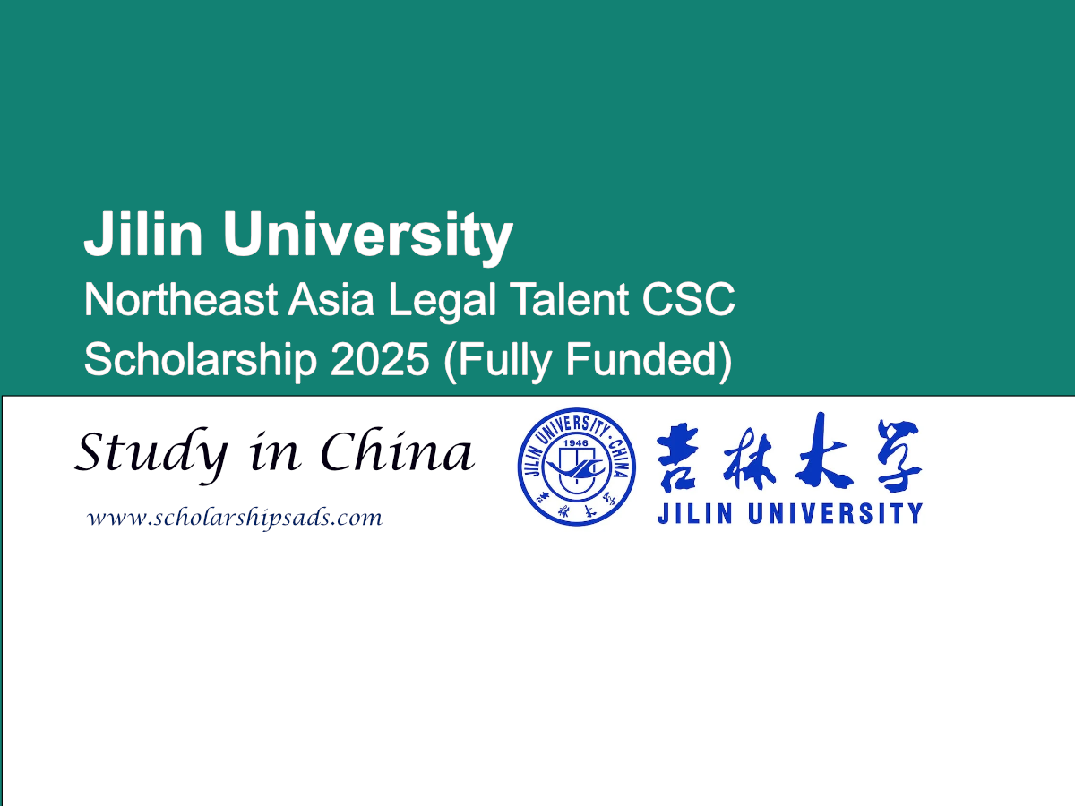 Jilin University Northeast Asia Legal Talent CSC Scholarships.