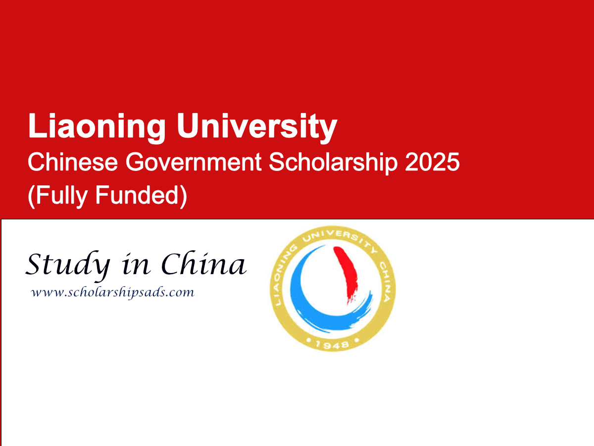 Liaoning University China Offers Fully Funded Chinese Government Scholarships.