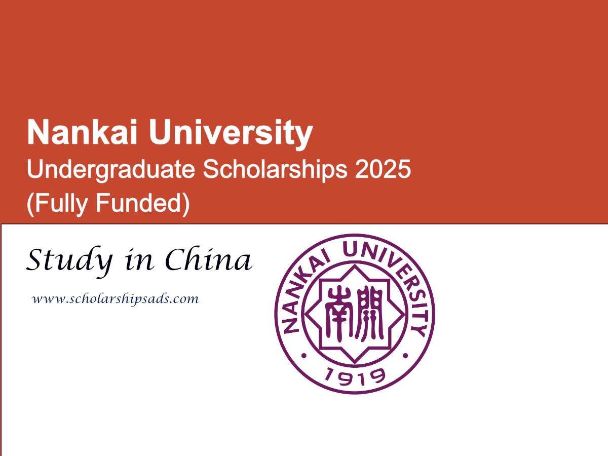 Nankai University China Undergraduate Scholarships.