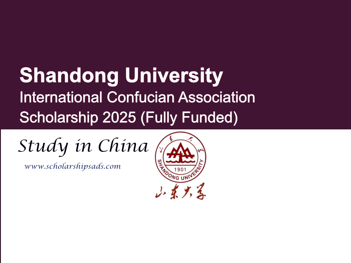 Shandong University China International Confucian Association Scholarships.