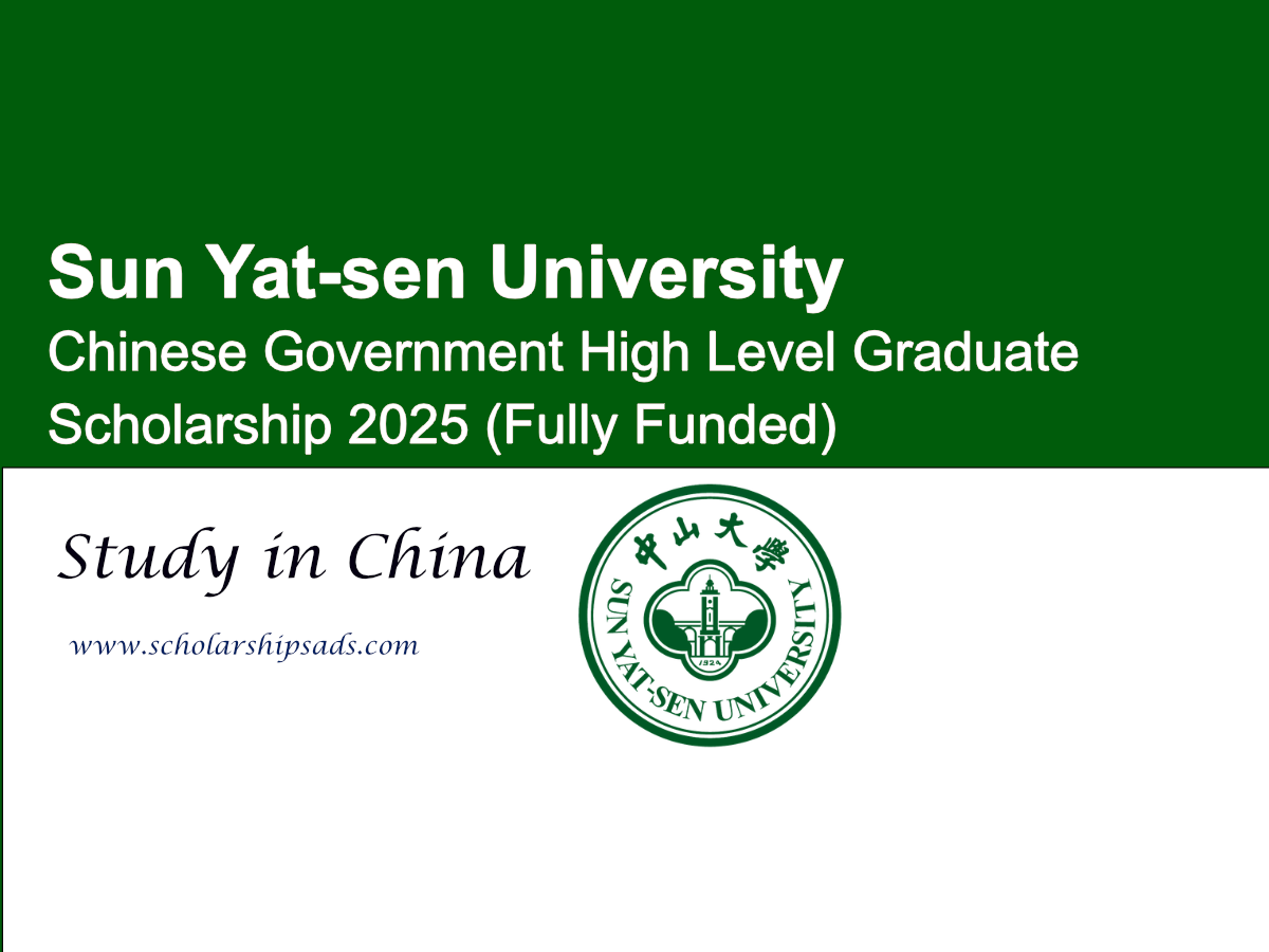 Sun Yat-sen University Chinese Government High Level Graduate Scholarships.