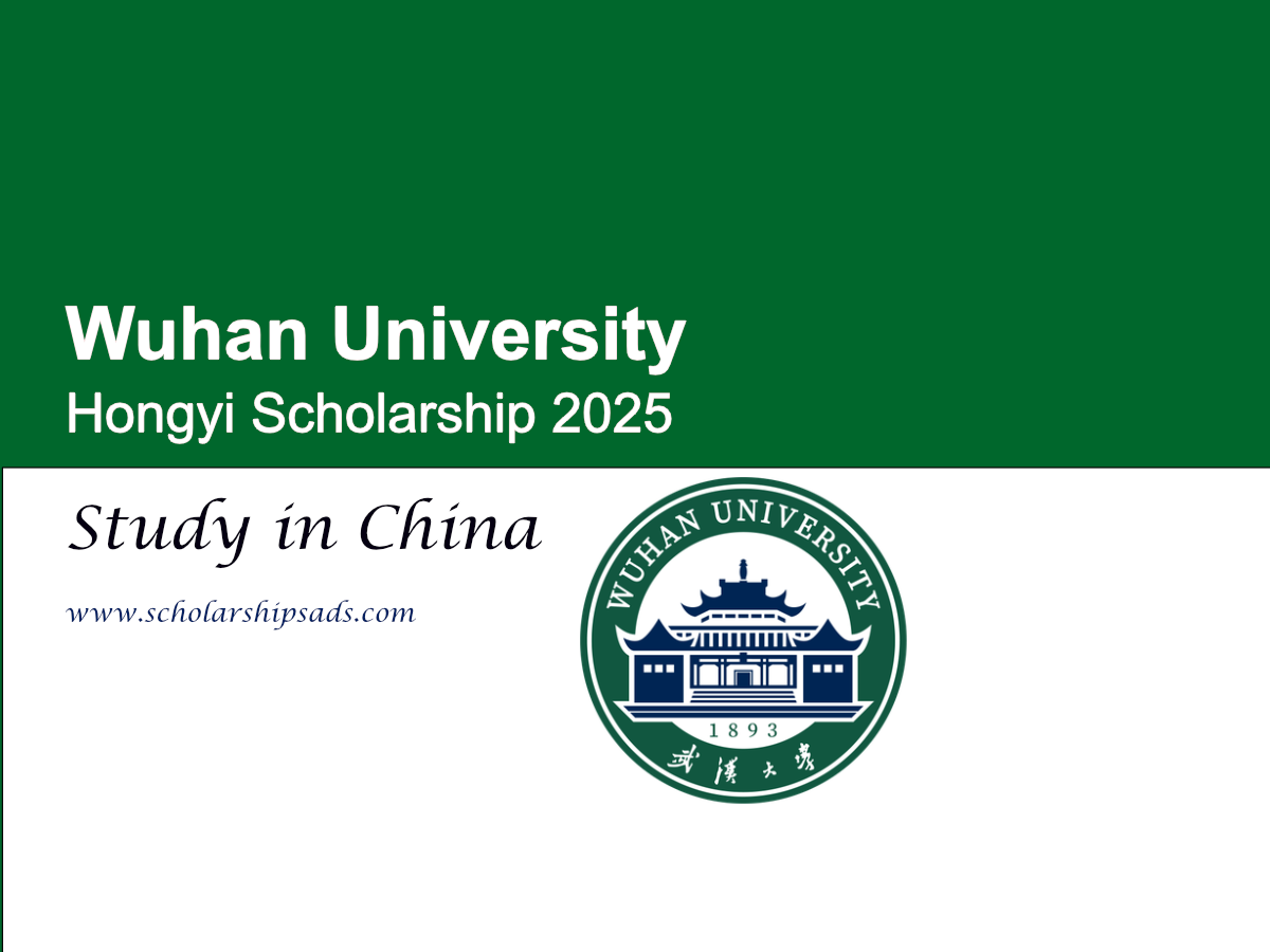 Wuhan University China Hongyi Scholarships.