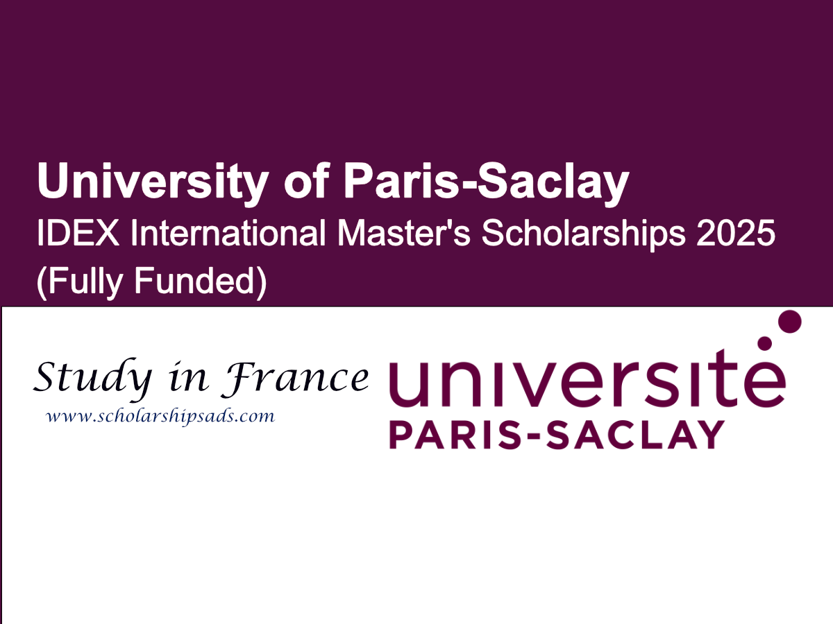 University of Paris-Saclay France IDEX International Master&#039;s Scholarships.