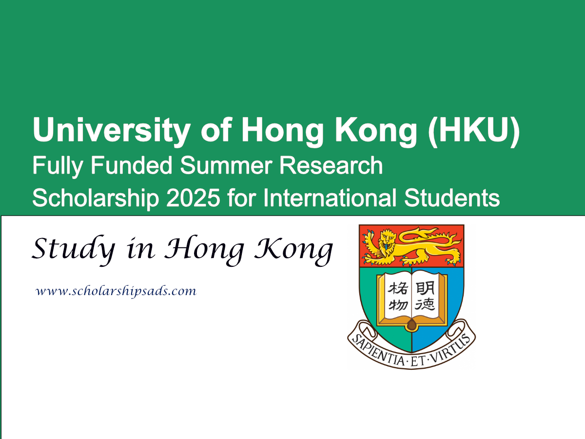 The University of Hong Kong (HKU) Offers Fully Funded Summer Research Scholarships.