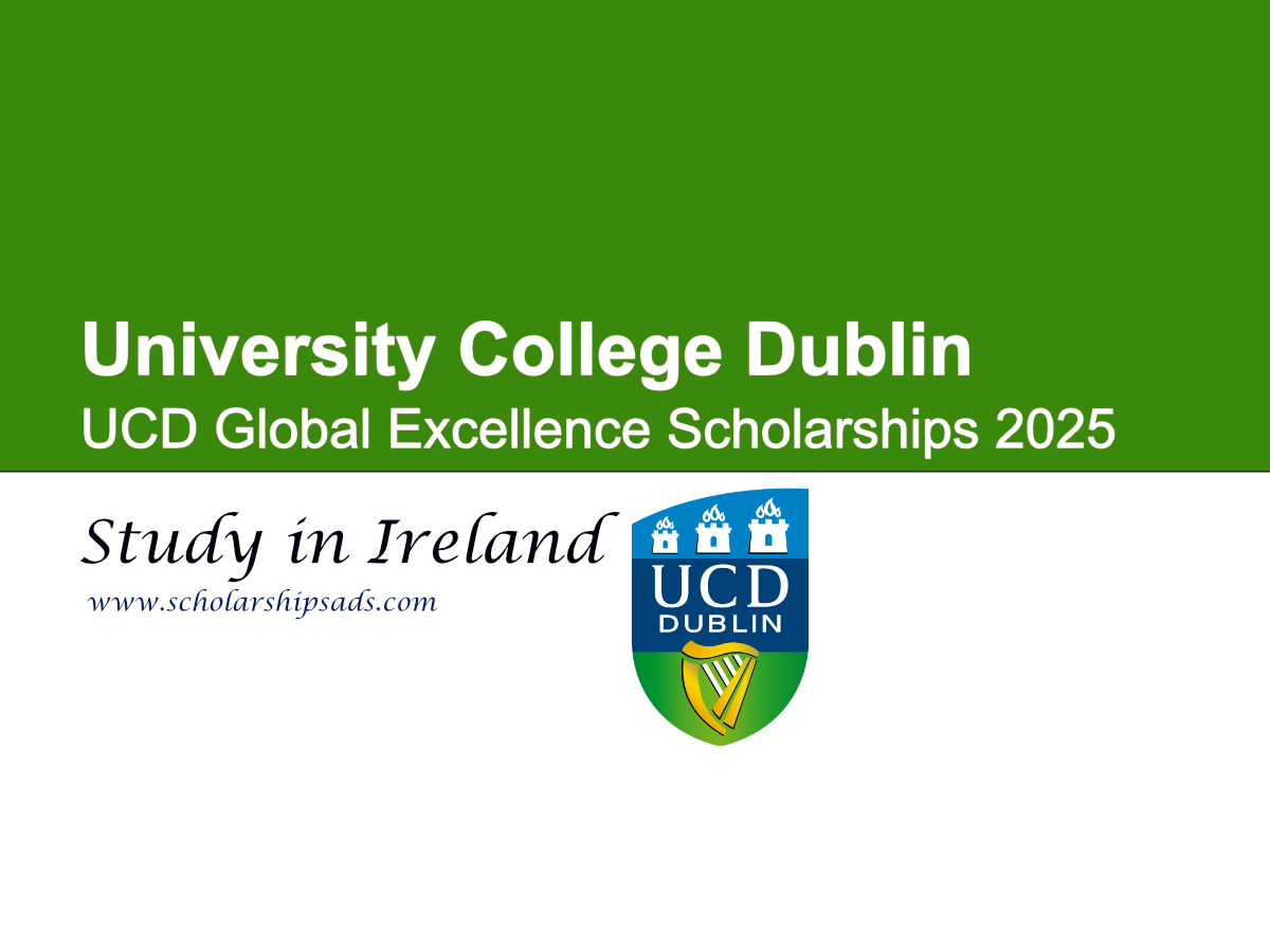 University College Dublin Ireland UCD Global Excellence Scholarships.