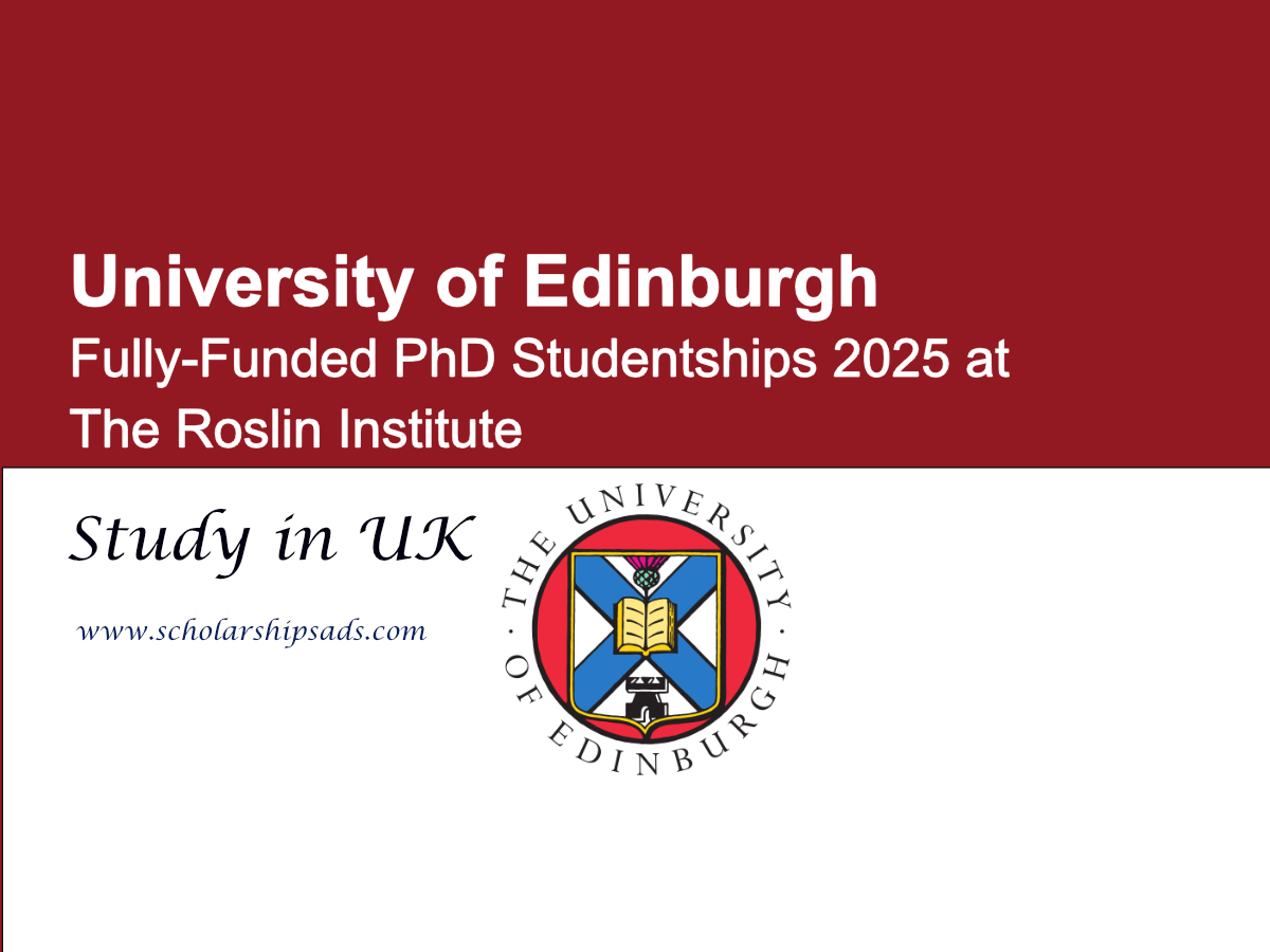 University of Edinburgh Offers Fully-Funded PhD Studentships 2025 at The Roslin Institute, UK