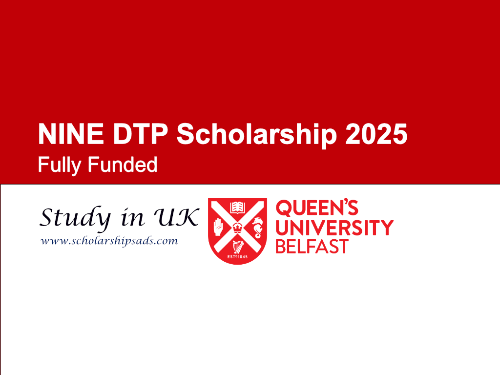 NINE Northern Ireland and North East of England DTP Scholarships.