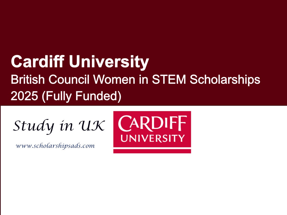 Cardiff University British Council Women in STEM Scholarships.