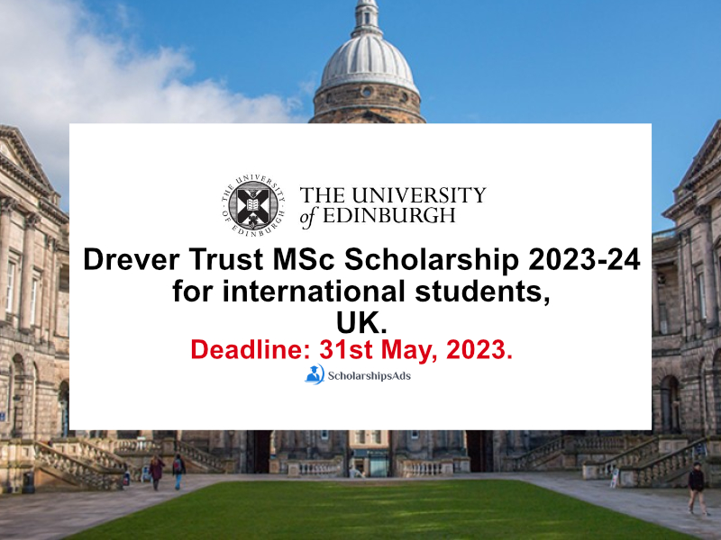 Drever Trust MSc Scholarships.