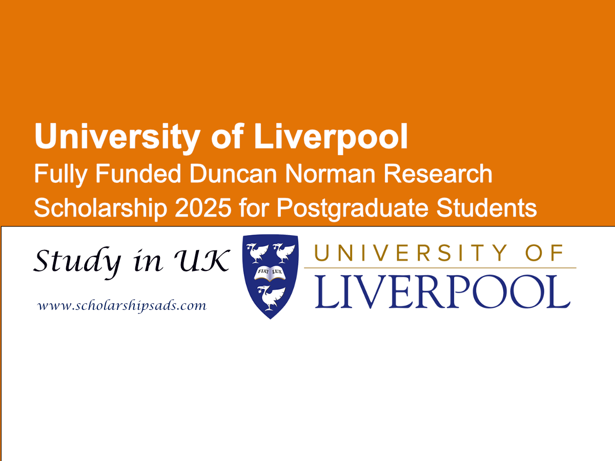 University of Liverpool, UK Offers Fully Funded Duncan Norman Research Scholarships.