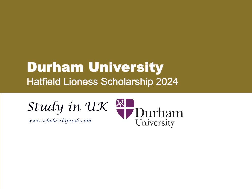 Durham University Hatfield Lioness Scholarships.