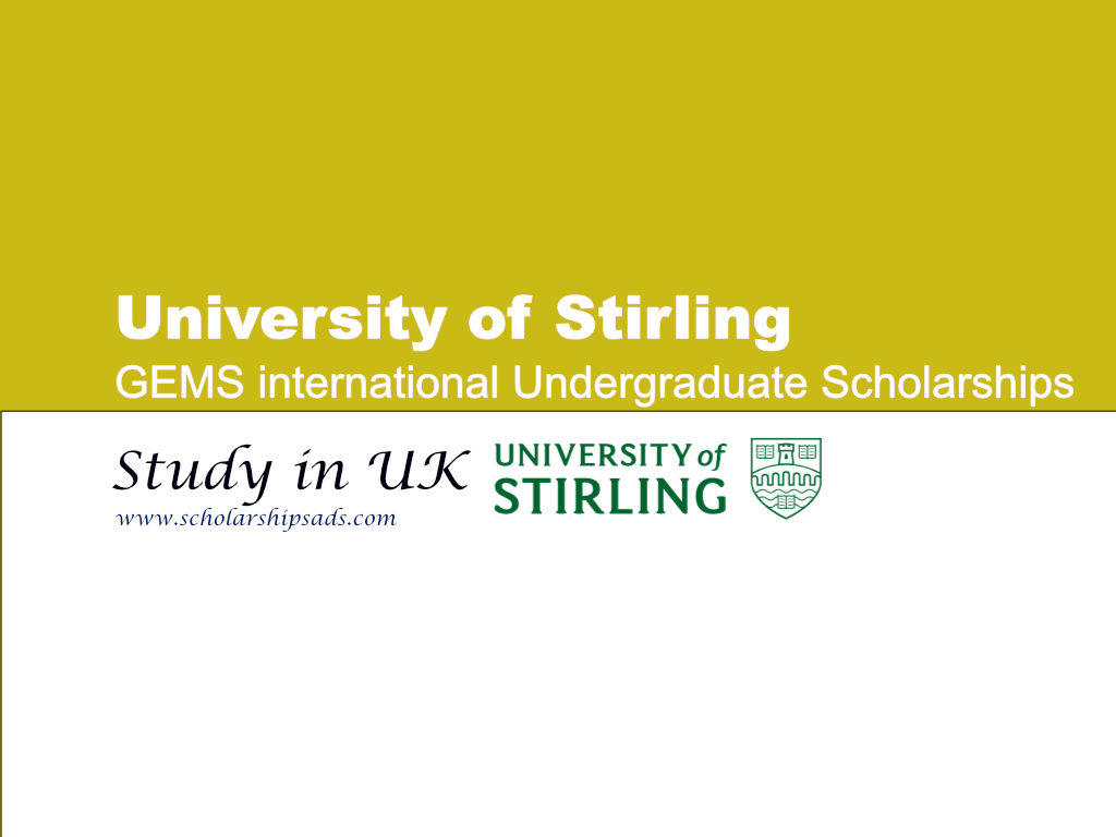 University of Stirling GEMS international Undergraduate Scholarships.
