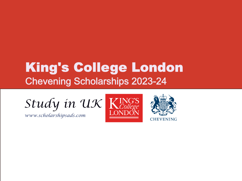 Kings College London Chevening Scholarships.