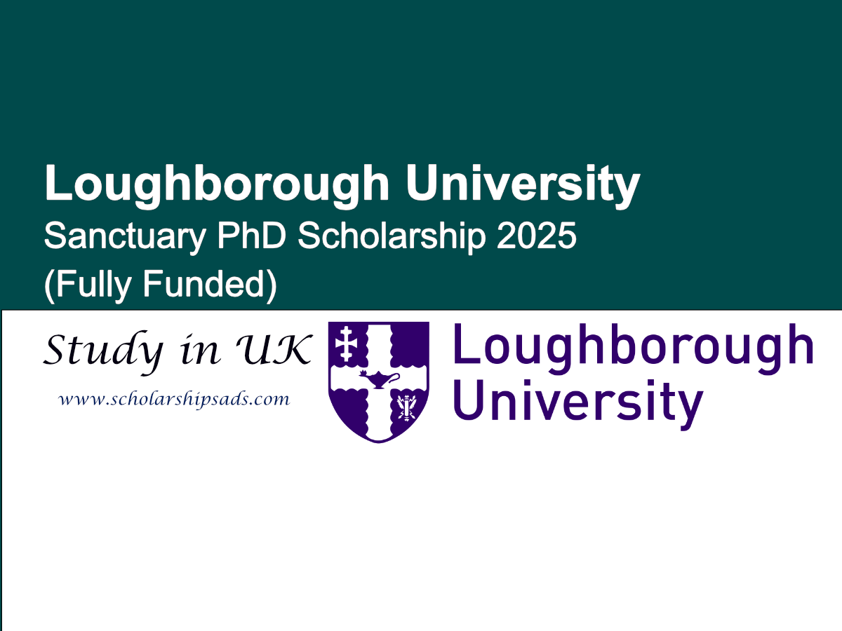 Loughborough University UK Sanctuary PhD Scholarships.