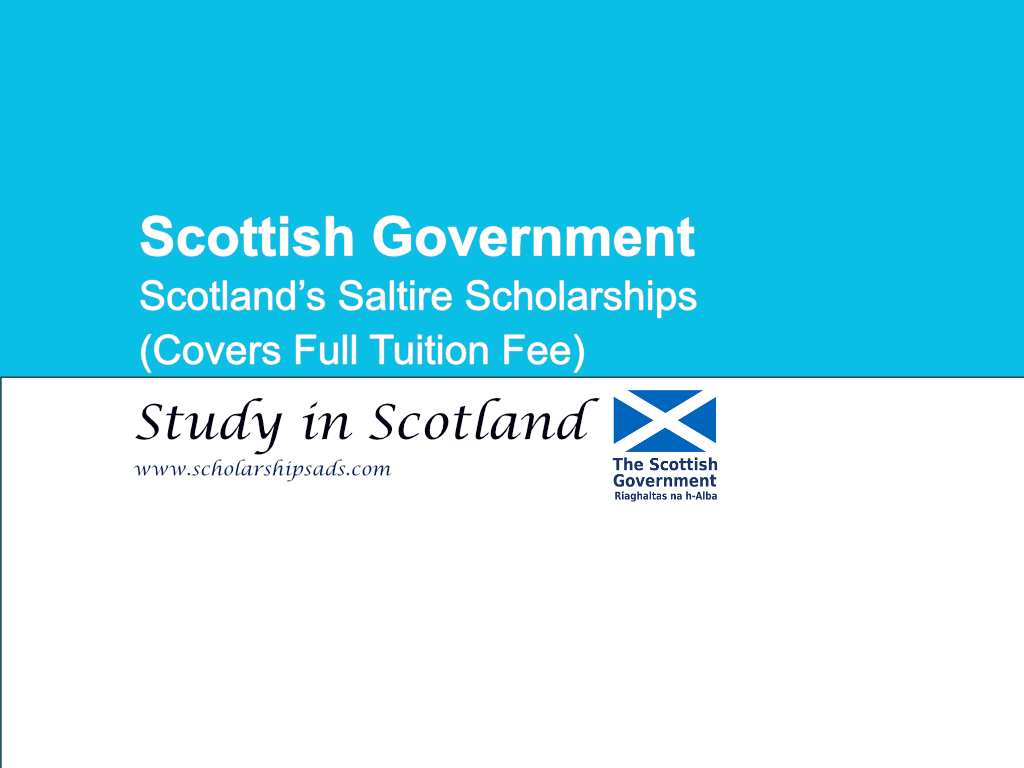 Scottish Government Saltire Scholarships.
