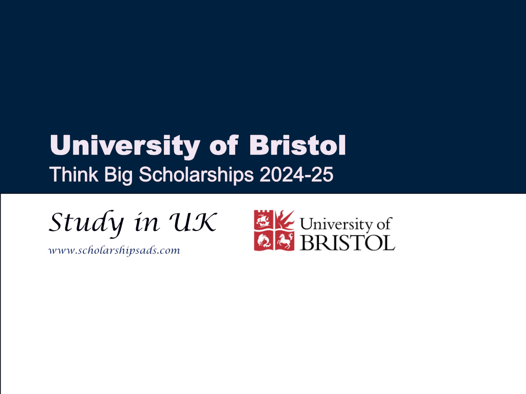University of Bristol Think Big Scholarships.