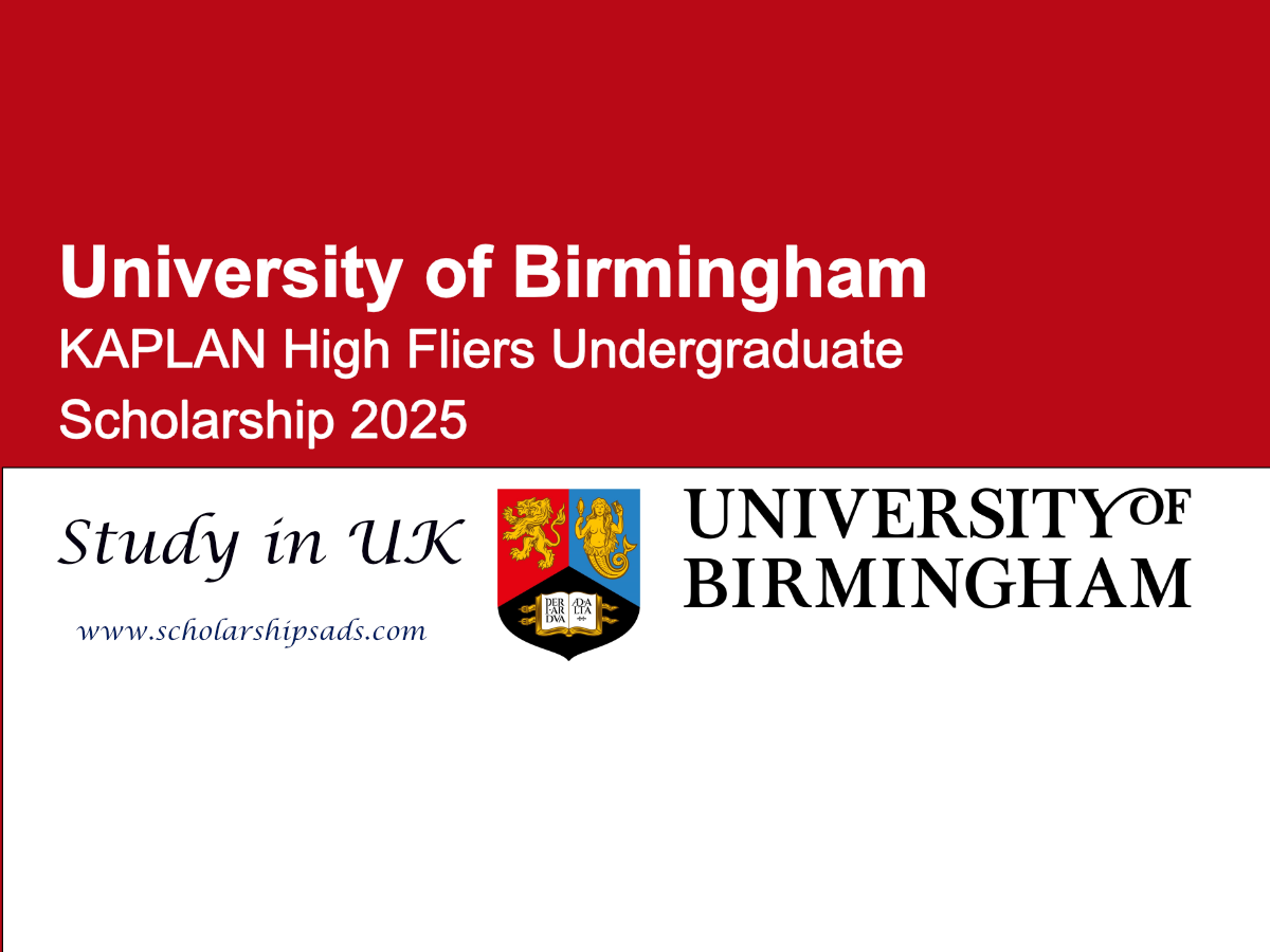 University of Birmingham, UK Offers KAPLAN High Fliers Undergraduate Scholarships.