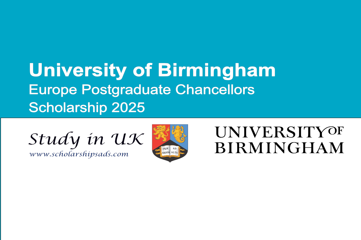 University of Birmingham Europe Postgraduate Chancellors Scholarships.