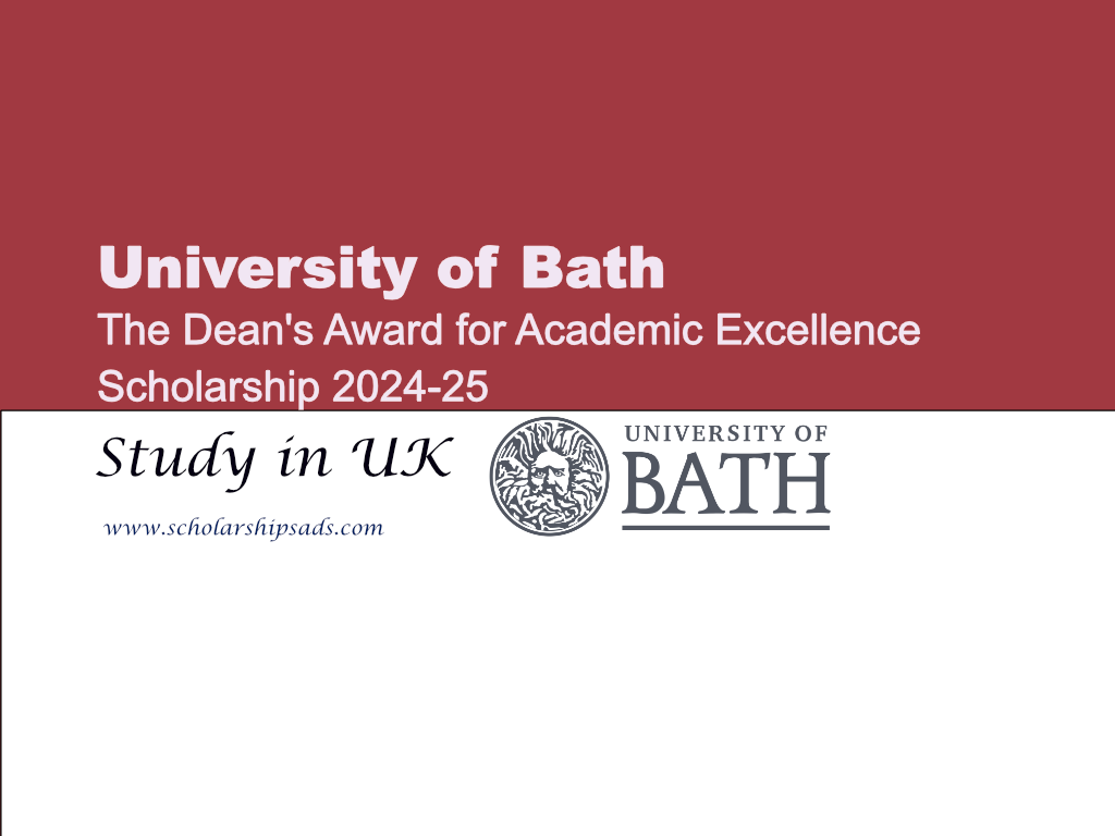 University of Bath Dean&#039;s Award for Academic Excellence Scholarships.