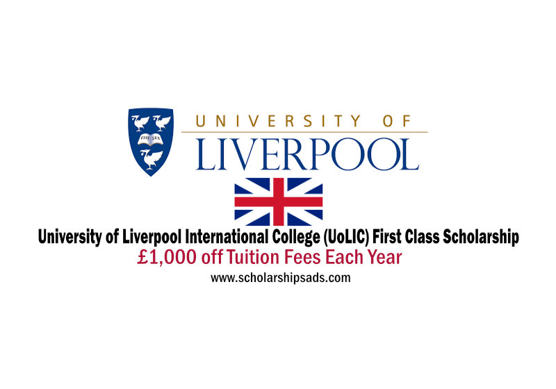 University of Liverpool International College (UoLIC) First Class Scholarships.