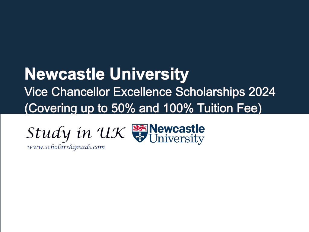 Newcastle University Tyne UK, Vice Chancellor Excellence Scholarships.