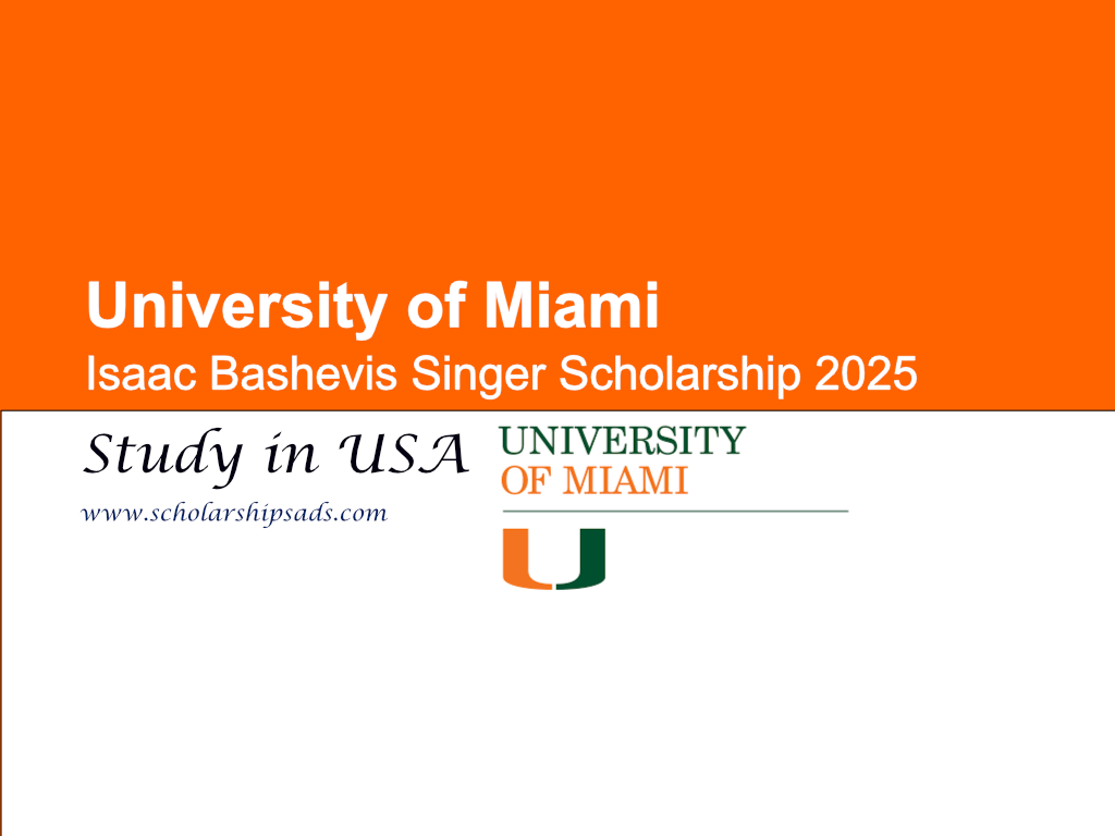 University of Miami USA Isaac Bashevis Singer Scholarships.