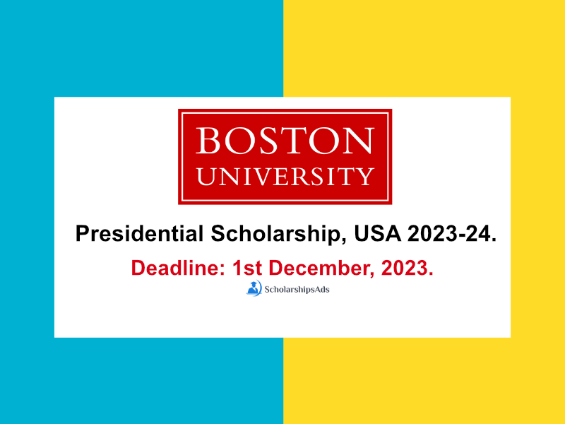 Boston University Presidential Scholarships.
