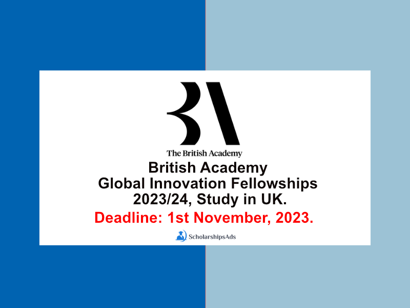 British Academy Global Innovation Fellowships 2023/24, Study in UK.