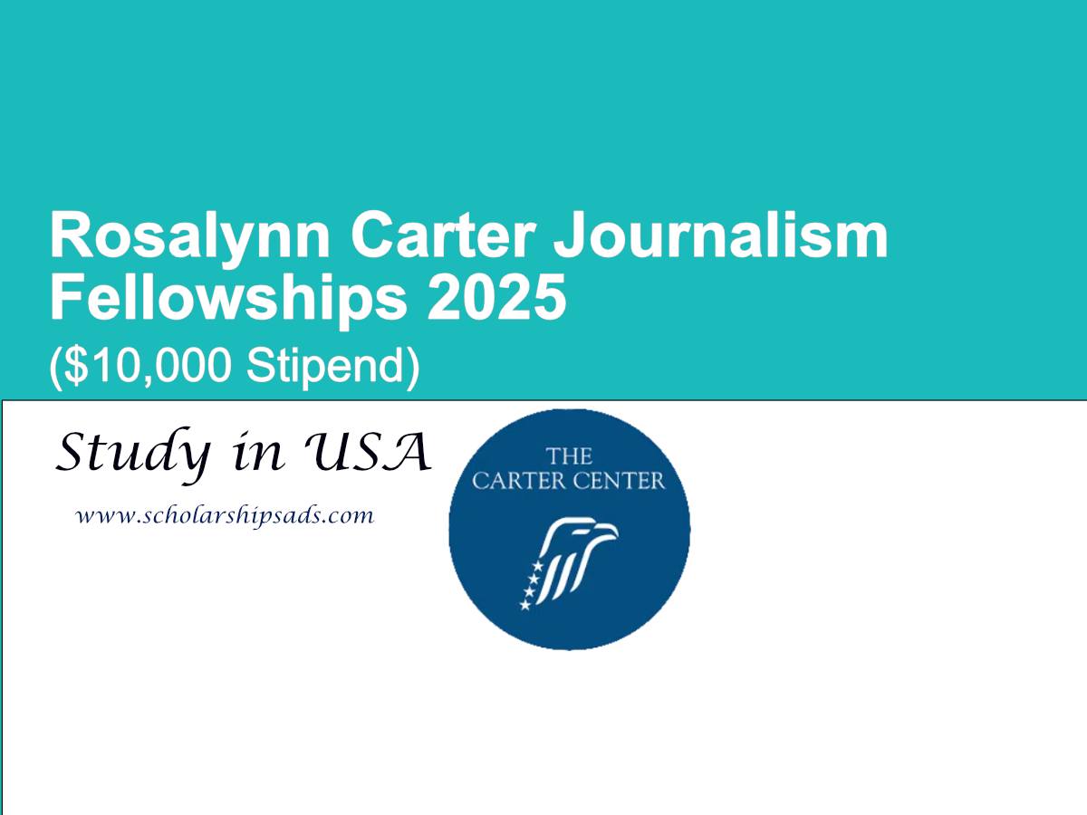 Rosalynn Carter Journalism Fellowships 2025, USA ($10,000 Stipend)