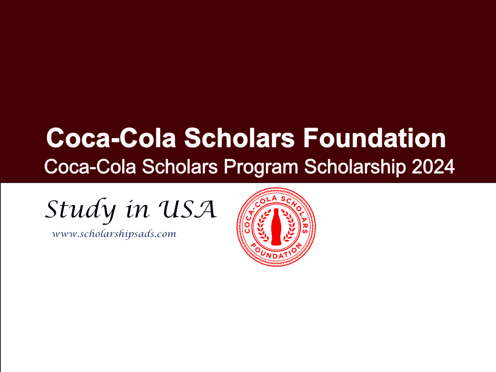 Coca-Cola Scholars Program Scholarships.