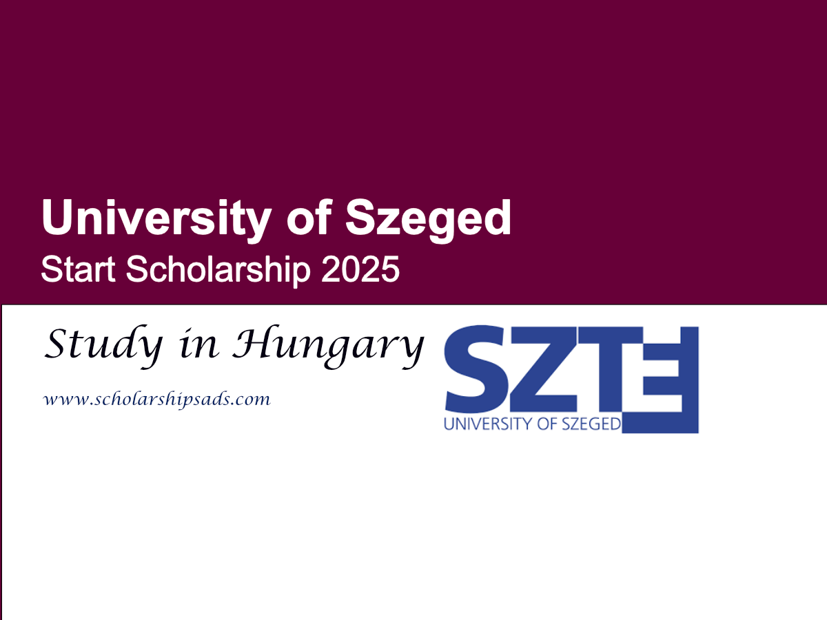 University of Szeged, Hungary Start Scholarships.