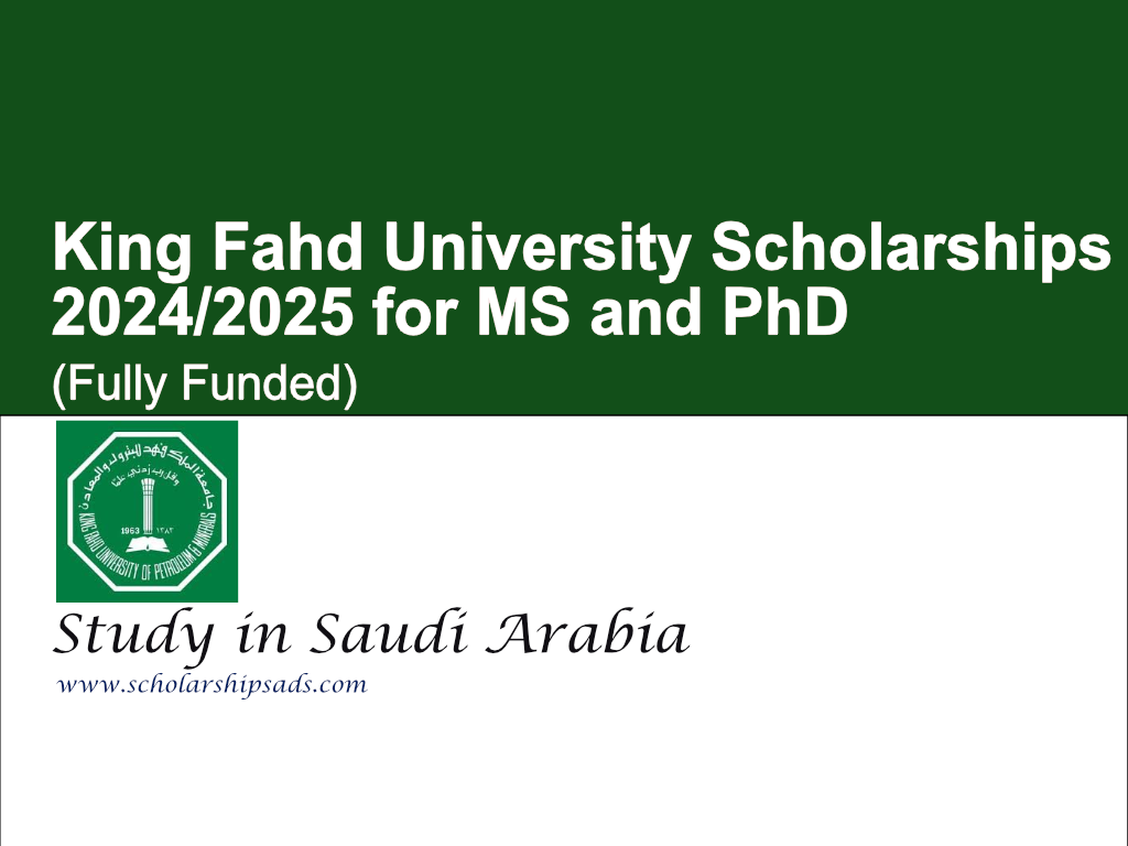 King Fahd University Scholarships 2024/2025 for MS and PhD in Saudi ...