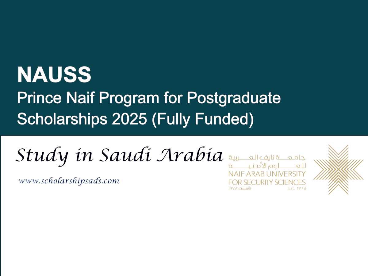 NAUSS Saudi Arabia Prince Naif Program for Postgraduate Scholarships.