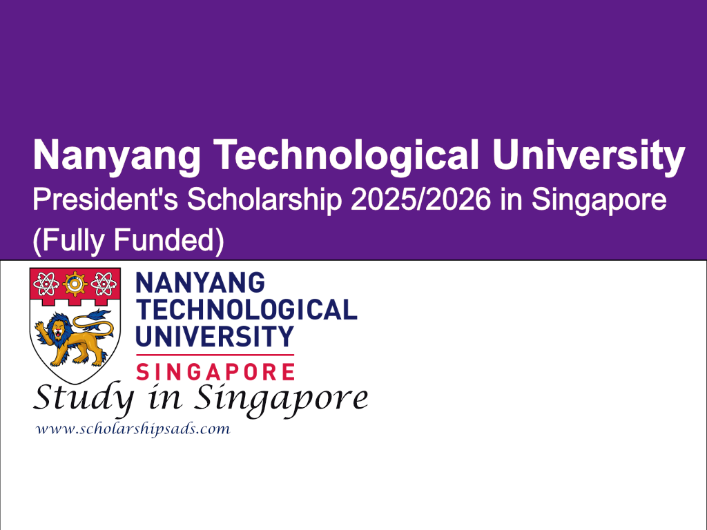 Nanyang Technological University President&#039;s Scholarships.