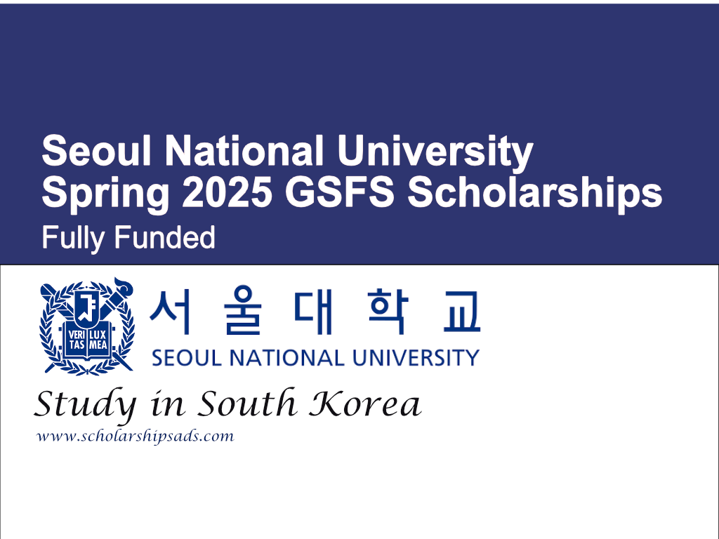 Seoul National University Spring 2025 GSFS Scholarships.