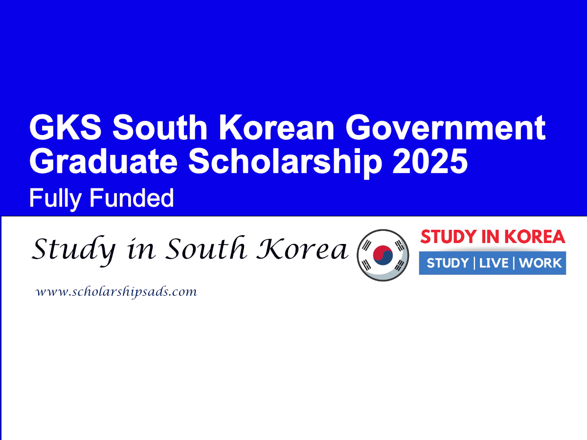 GKS South Korean Government Graduate Scholarships.