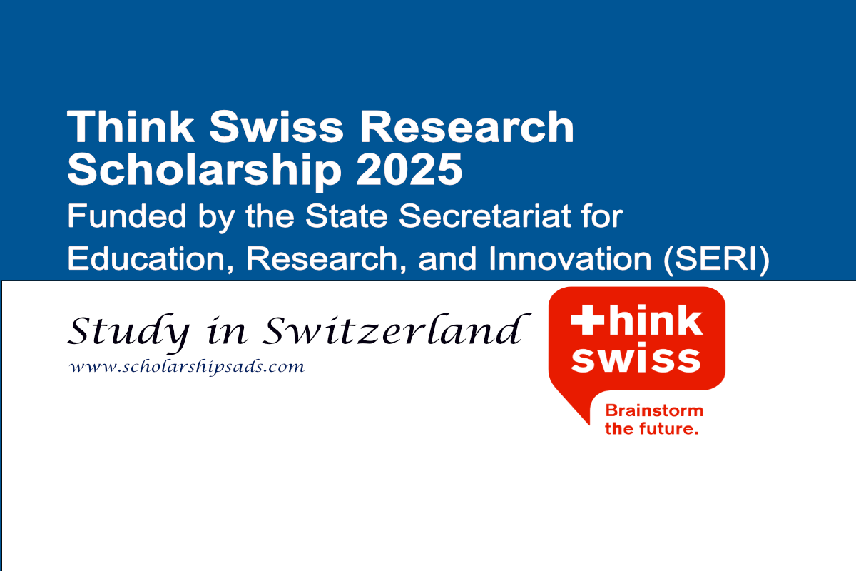 Switzerland Think Swiss Research Scholarships.