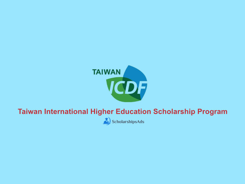 Taiwan International Higher Education Scholarships.