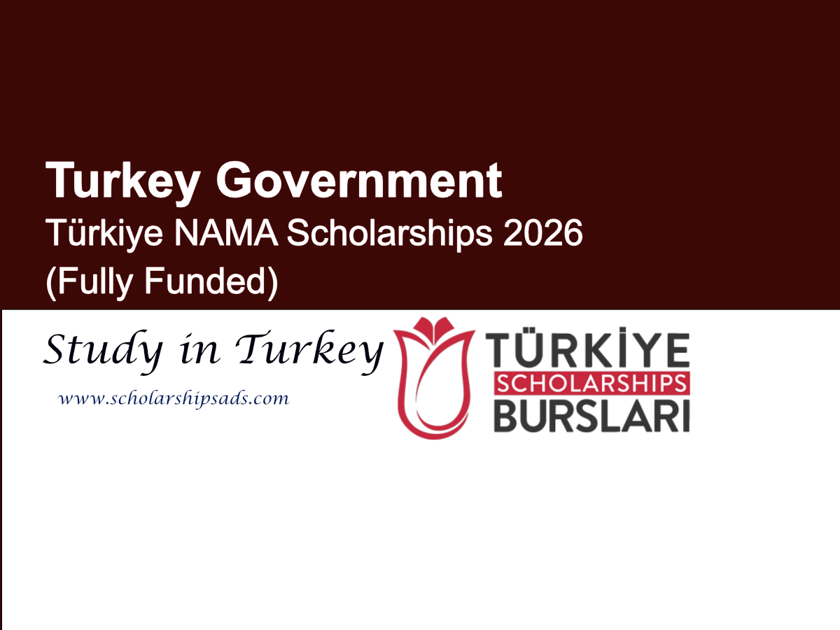 Turkey Government Türkiye NAMA Scholarships.